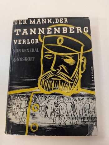 Der Mann, der Tannenberg verlor : Mit 15 Bildern und 3 Kartenskizzen Der Mann, der Tannenberg verlor : Mit 15 Bildern und 3 Kartenskizzen