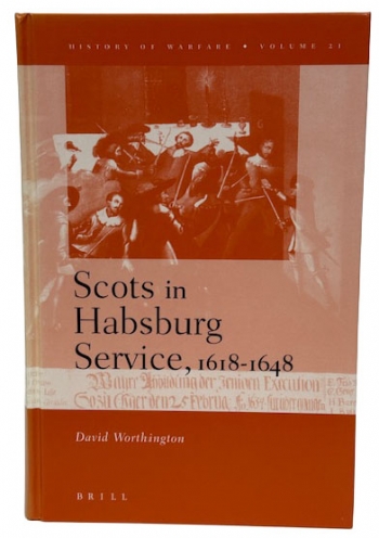 Scots in Habsburg Service, 1618–1648 Scots in Habsburg Service, 1618–1648