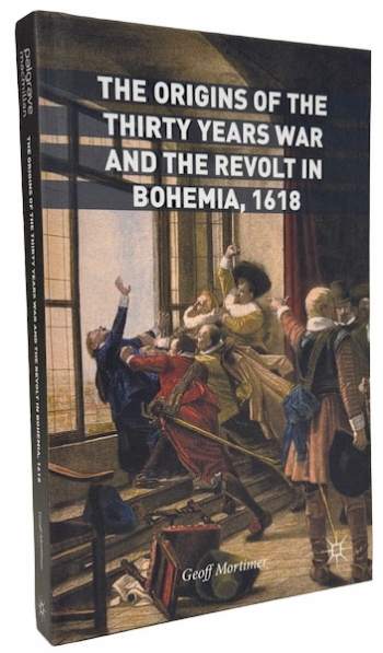 The Origins of the Thirty Years War and the Revolt in Bohemia, 1618 The Origins of the Thirty Years War and the Revolt in Bohemia, 1618