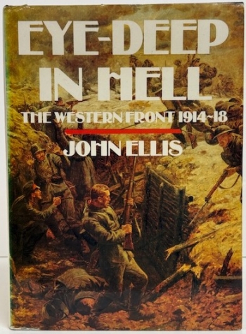 Eye-Deep in Hell : The Western Front 1914–1918 Eye-Deep in Hell : The Western Front 1914–1918