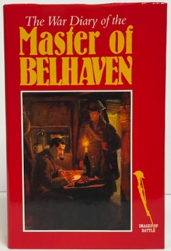 The War Diary of the Master of Belhaven : 1914–1918 The War Diary of the Master of Belhaven : 1914–1918