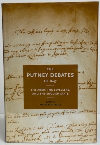 The Putney Debates of 1647 : The Army, the Levellers, and the English State The Putney Debates of 1647 : The Army, the Levellers, and the English State