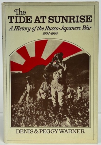 The Tide at Sunrise : A History of the Russo-Japanese War, 1904–1905 The Tide at Sunrise : A History of the Russo-Japanese War, 1904–1905