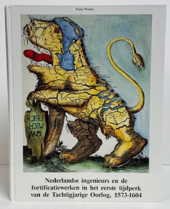 Nederlandse ingenieurs en de fortificatiewerken in het eerste tijdperk van de Tachtigjarige Oorlog : 1573�1604