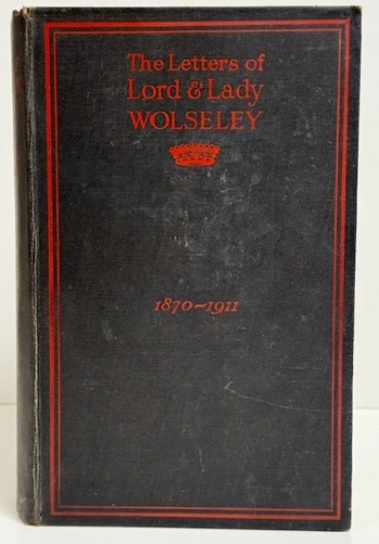 The Letters of Lord & Lady Wolseley, 1870�1911 : 1870�1911