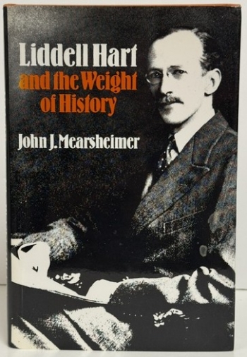 Liddell Hart and the Weight of History Liddell Hart and the Weight of History