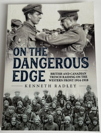 On the Dangerous Edge : British and Canadian Trench Raiding on the Western Front 1914-1918 On the Dangerous Edge : British and Canadian Trench Raiding on the Western Front 1914-1918