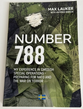 Number 788 : My Experiences in Swedish Special Operations - Preparing for NATO and the War on Terror Number 788 : My Experiences in Swedish Special Operations - Preparing for NATO and the War on Terror