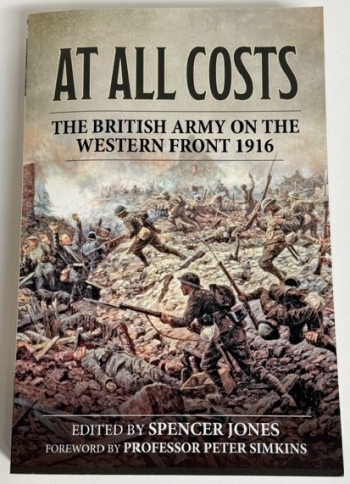 At All Costs : The British Army on the Western Front 1916 At All Costs : The British Army on the Western Front 1916