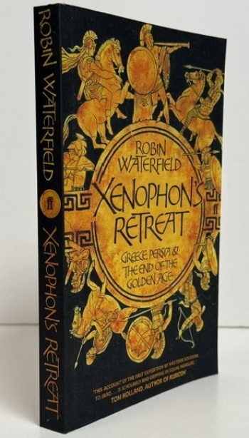 Xenophon's Retreat : Greece, Persia and the End of the Golden Age Xenophon's Retreat : Greece, Persia and the End of the Golden Age