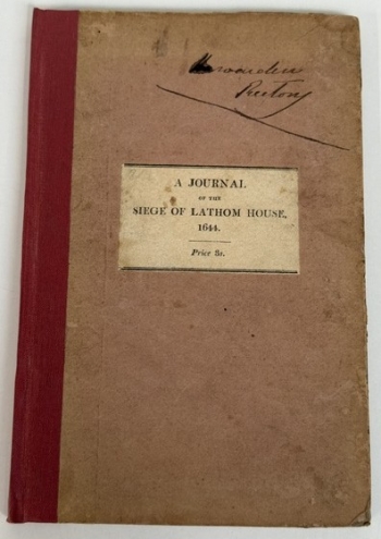 A Journal of the Siege of Lathom House, in Lancashire, : Defended by Charlotte de la Tremouille, Countess of Derby, Against Sir Thomas Fairfax, Kt. and Other Parliamentarian Officers, 1644 A Journal of the Siege of Lathom House, in Lancashire, : Defended by Charlotte de la Tremouille, Countess of Derby, Against Sir Thomas Fairfax, Kt. and Other Parliamentarian Officers, 1644