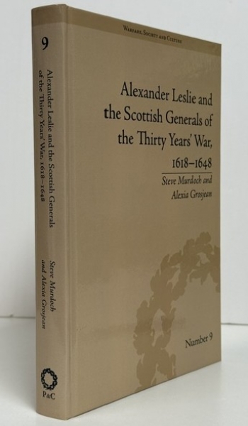 Alexander Leslie and the Scottish Generals of the Thirty Years' War, 1618–1648 Alexander Leslie and the Scottish Generals of the Thirty Years' War, 1618–1648