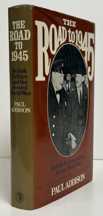 The Road to 1945 : British Politics and the Second World War The Road to 1945 : British Politics and the Second World War
