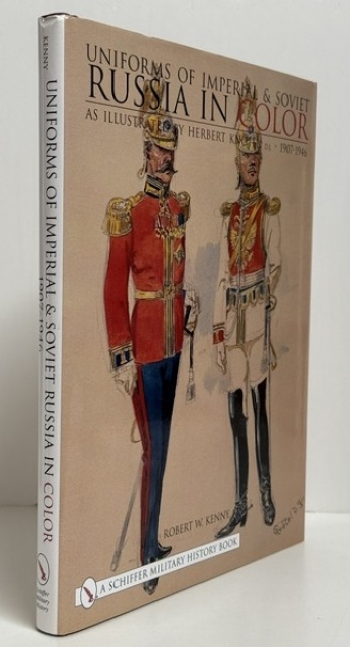 Uniforms of Imperial & Soviet Russia in Color : As Illustrated by Herbert Knötel, Jr., 19071946 Uniforms of Imperial & Soviet Russia in Color : As Illustrated by Herbert Knötel, Jr., 19071946