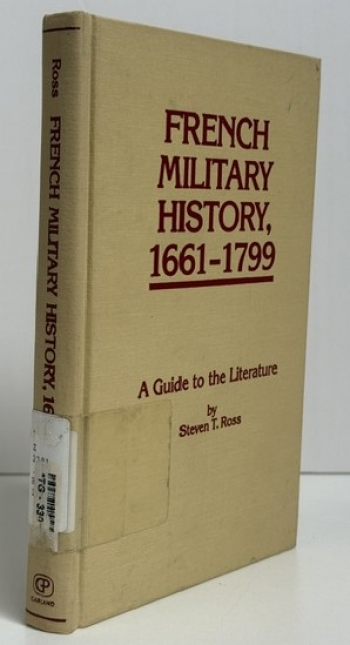 French Military History, 1661–1799 : A Guide to the Literature French Military History, 1661–1799 : A Guide to the Literature