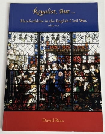Royalist, But : Herefordshire in the English Civil War, 1640�51
