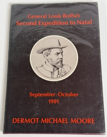 General Louis Botha�s Second Expedition to Natal : During the Anglo-Boer War, September�October 1901