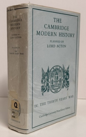 The Cambridge Modern History : Volume IV: The Thirty Years� War