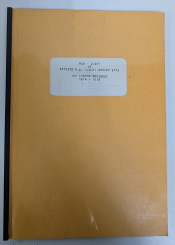 War Diary of Private R. S. (Jack) Ashley 2472, 7th London Regiment 1914-1918 War Diary of Private R. S. (Jack) Ashley 2472, 7th London Regiment 1914-1918