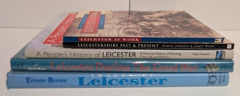 Leicester & Leicestershire Local History : Historic photographs, working life, local industry and Leicester during the Great War Leicester & Leicestershire Local History : Historic photographs, working life, local industry and Leicester during the Great War