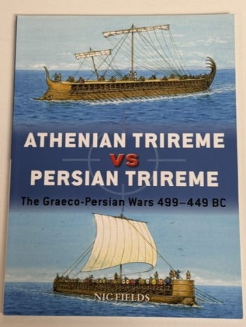 Athenian Trireme vs Persian Trireme : The Graeco-Persian Wars 499–449 BC Athenian Trireme vs Persian Trireme : The Graeco-Persian Wars 499–449 BC