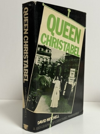 Queen Christabel : A Biography of Christabel Pankhurst