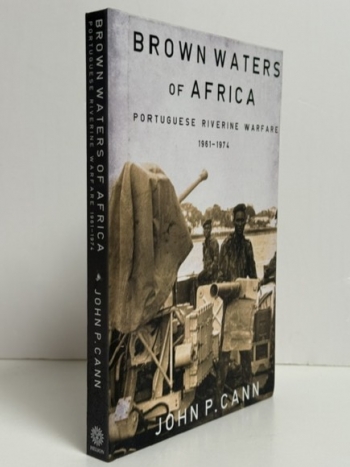 Brown Waters of Africa : Portuguese Riverine Warfare 1961-1974 Brown Waters of Africa : Portuguese Riverine Warfare 1961-1974