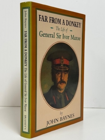 Far from a Donkey : The Life of General Sir Ivor Maxse
