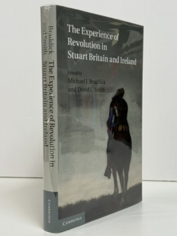 The Experience of Revolution in Stuart Britain and Ireland : Essays for John Morrill