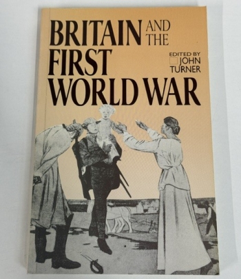 Britain and the First World War Britain and the First World War