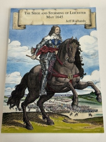 The Siege and Storming of Leicester (Signed by author) : May 1645