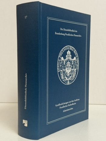Die Dienstbibliothek des Brandenburg-Preubischen Hausarchivs : Katalog