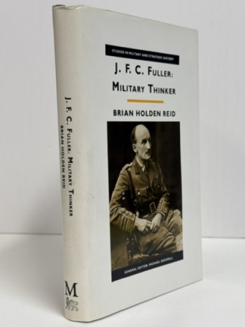 J. F. C. Fuller (signed by author) : Military Thinker