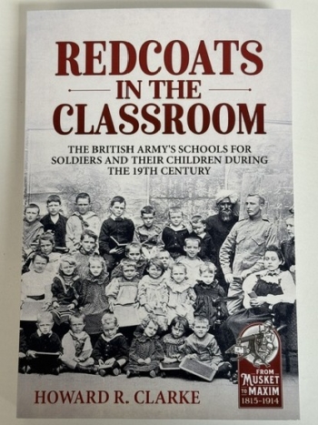 Redcoats in the Classroom : The British Army's Schools for Soldiers and their Children during the 19th Century Redcoats in the Classroom : The British Army's Schools for Soldiers and their Children during the 19th Century