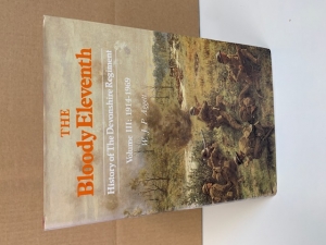 The Bloody Eleventh: History of the Devonshire Regiment (3 Volumes) - click to enlarge The Bloody Eleventh: History of the Devonshire Regiment (3 Volumes)