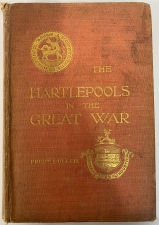 The Hartlepools in the Great War : A record of the services, events, and experiences of West Hartlepool and Old Hartlepool during the First World War - click to enlarge The Hartlepools in the Great War : A record of the services, events, and experiences of West Hartlepool and Old Hartlepool during the First World War