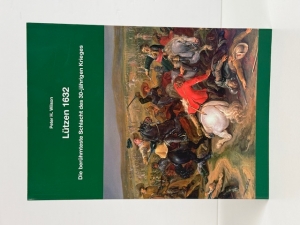 Lützen 1632 : Die berühmteste Schlacht des 30-jährigen Krieges - click to enlarge Lützen 1632 : Die berühmteste Schlacht des 30-jährigen Krieges