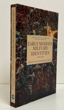 Early Modern Military Identities 15601639 : Reality and Representation Early Modern Military Identities 15601639 : Reality and Representation