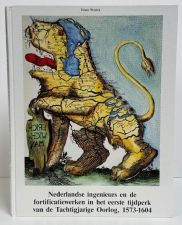 Nederlandse ingenieurs en de fortificatiewerken in het eerste tijdperk van de Tachtigjarige Oorlog : 1573�1604