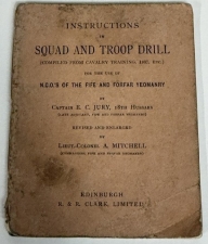 Instructions in Squad and Troop Drill : (Compiled from Cavalry Training, 1907, etc.) For the Use of N.C.O.’s of the Fife and Forfar Yeomanry - click to enlarge Instructions in Squad and Troop Drill : (Compiled from Cavalry Training, 1907, etc.) For the Use of N.C.O.’s of the Fife and Forfar Yeomanry