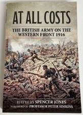 At All Costs : The British Army on the Western Front 1916 - click to enlarge At All Costs : The British Army on the Western Front 1916