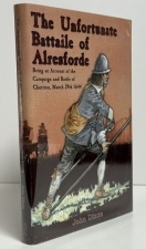 The Unfortunate Battaile of Alresford : Being an Account of the Campaign and Battle of Cheriton, March 29th 1644 The Unfortunate Battaile of Alresford : Being an Account of the Campaign and Battle of Cheriton, March 29th 1644