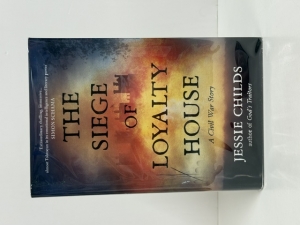 The Siege of Loyalty House : A Civil War Story - click to enlarge The Siege of Loyalty House : A Civil War Story