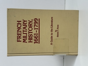 French Military History, 1661–1799 : A Guide to the Literature - click to enlarge French Military History, 1661–1799 : A Guide to the Literature