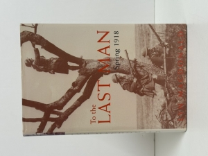To the Last Man : Spring 1918