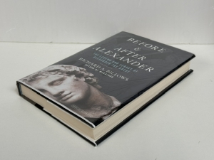Before & After Alexander : The Legend and Legacy of Alexander the Great