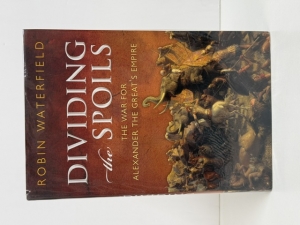 Dividing the Spoils : The War for Alexander the Great�s Empire