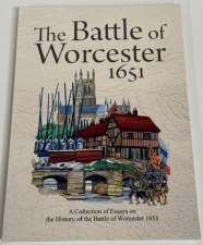 The Battle of Worcester 1651 : A Collection of Essays on the History of the Battle of Worcester 1651 - click to enlarge The Battle of Worcester 1651 : A Collection of Essays on the History of the Battle of Worcester 1651