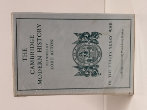 The Cambridge Modern History : Volume IV: The Thirty Years� War