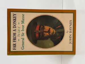 Far from a Donkey : The Life of General Sir Ivor Maxse